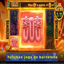 futemax jogo do barcelona